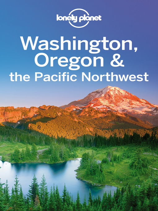 Title details for Washington, Oregon & the Pacific Northwest Travel Guide by Lonely Planet - Wait list